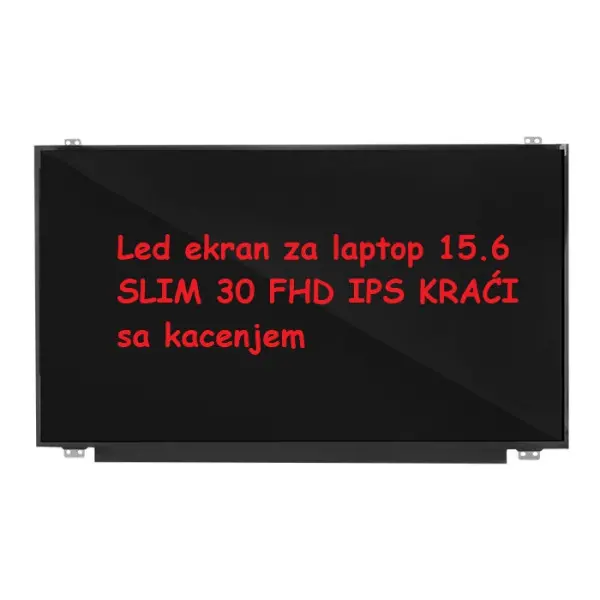 Led ekran za laptop 15.6 SLIM 30 FHD IPS KRAĆI sa kacenjem